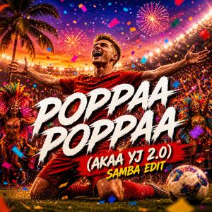 Poppaa Poppaa (Akaa YJ 2.0) [samba edit]