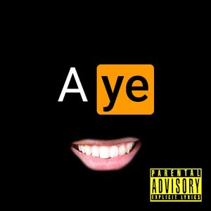 Aye (Explicit)