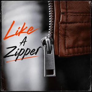 Like A Zipper