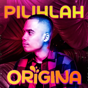Pilihlah Origina