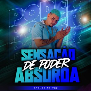 Sensação de Poder Absurda