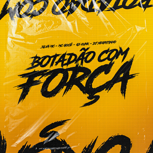 Botadão Com Força
