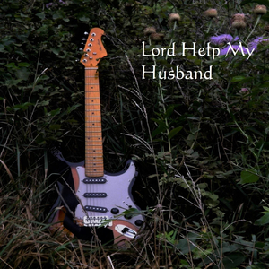 Lord Help My Husband