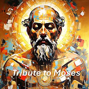 Tribute To Moses