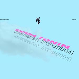 Sierra Tonin (feat. Ares Silver & Tracy Vision)