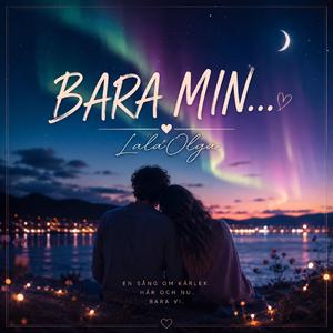 Bara min...