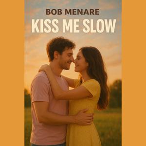 Kiss me slow