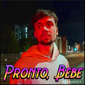 Pronto, Bebe