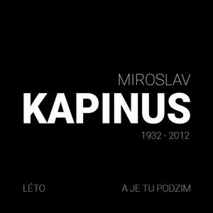 Léto, A je tu podzim | básně Miroslava Kapinuse