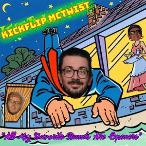 All My Favorite Bands Are Openers