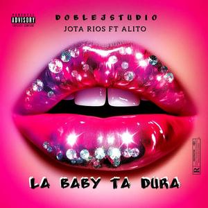 LA BABY TA DURA (feat. Alito)