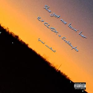 She Got Me Lovin' Her (feat. fvckbaylee)