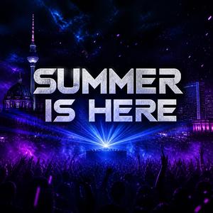 SUMMER IS HERE