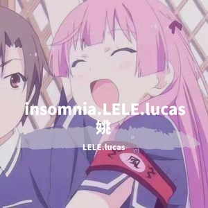 insomnia.LELE.lucas（翻自 姚智鑫）