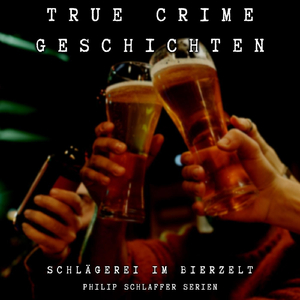 Schlägerei im Bierzelt (True Crime Geschichten)