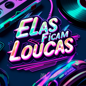 Elas Ficam Loucas