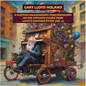 A FLEETING KALEIDOSCOPIC PHANTASMAGORY ON THE OSTINATO FIGURE FROM LIGETI'S FANFARES ÉTUDE (NO. 4)