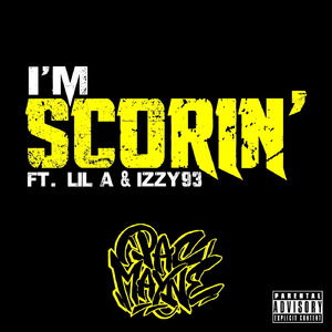 I'm Scoring (feat. Lil A & Izzy93)