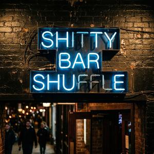Shitty Bar Shuffle