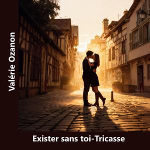 Exister sans toi (Tricasse)