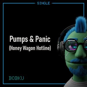 Pumps & Panic (Honey Wagon Hotline)