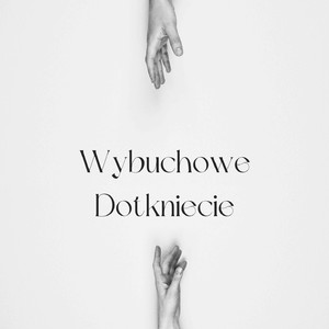 Wybuchowe Dotkniecie