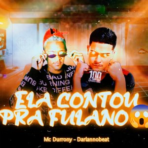 Ela Contou pra Fulano (feat. Mc Durrony)