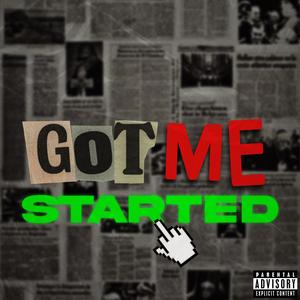 Got Me Started