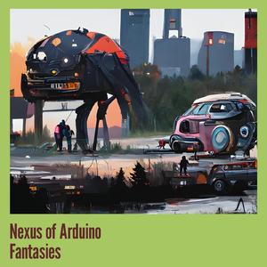 Nexus of Arduino Fantasies