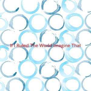 If I Ruled The World (Imagine That) (Karaoke tribute version originally performed by Nas)