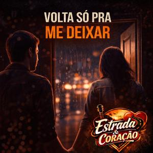 Volta Só Pra Me Deixar