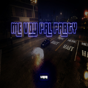 Me Voy Pal Party (Turreo Edit)