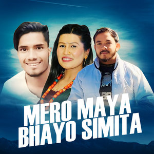Mero Maya Bhayo Simita