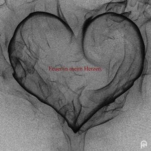 Feuer in meim Herzen.