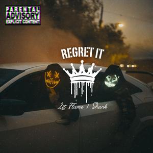 Regret It (feat. Lit Flame)