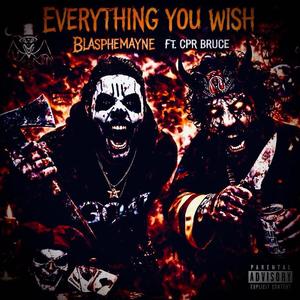 Everything You Wish (feat. Cpr Bruce)