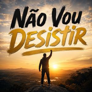 Não Vou Desistir