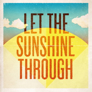 Let The Sunshine Through