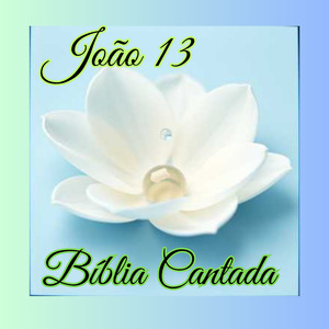 João 13 Bíblia Cantada