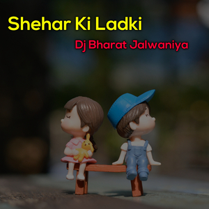 Shehar Ki Ladki