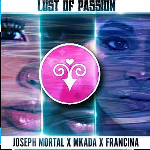Lust Of Passion (My Body) (feat. Mkada & Francina)