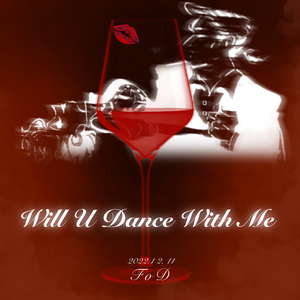Will U Dance WIth Me （Prod. by Weskoo）