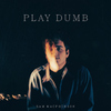 Sam MacPherson - Play Dumb