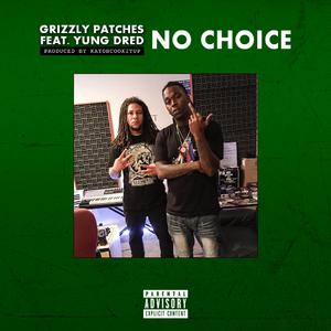 No Choice (feat. Yung Dred)