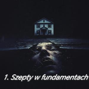 1. Szepty w fundamentach