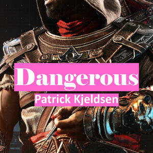 Dangerous