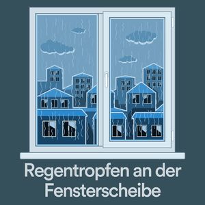 Regentropfen an der Fensterscheibe, Pt. 4