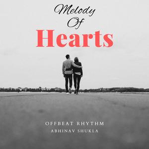 Melody of Hearts (feat: Abhinav Shukla)