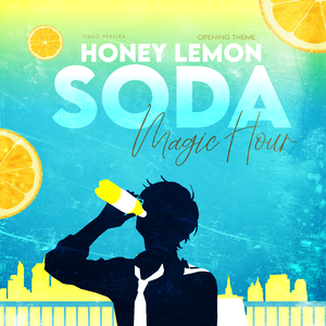 Magic Hour ( Honey Lemon Soda Opening Theme)