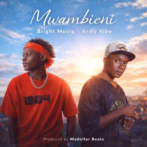 MWAMBIENI (feat. Bright Musiq & Army Vibe)